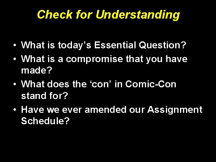 Check for Understanding • What is today’s Essential Question? • What is a compromise