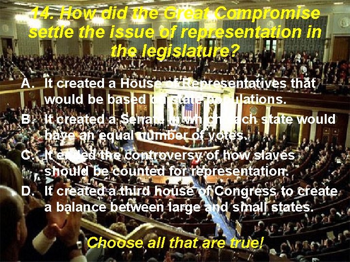 14. How did the Great Compromise settle the issue of representation in the legislature?