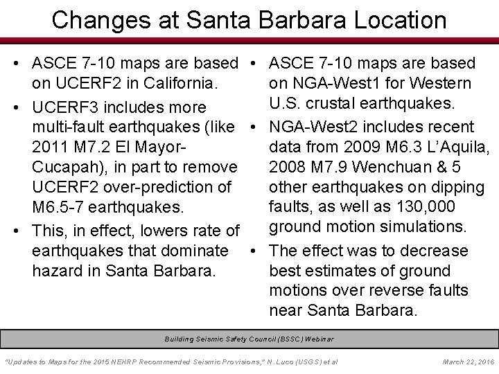 Changes at Santa Barbara Location • ASCE 7 -10 maps are based on NGA-West