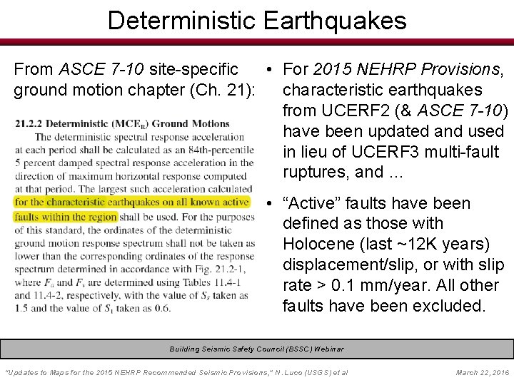 Deterministic Earthquakes From ASCE 7 -10 site-specific • For 2015 NEHRP Provisions, ground motion