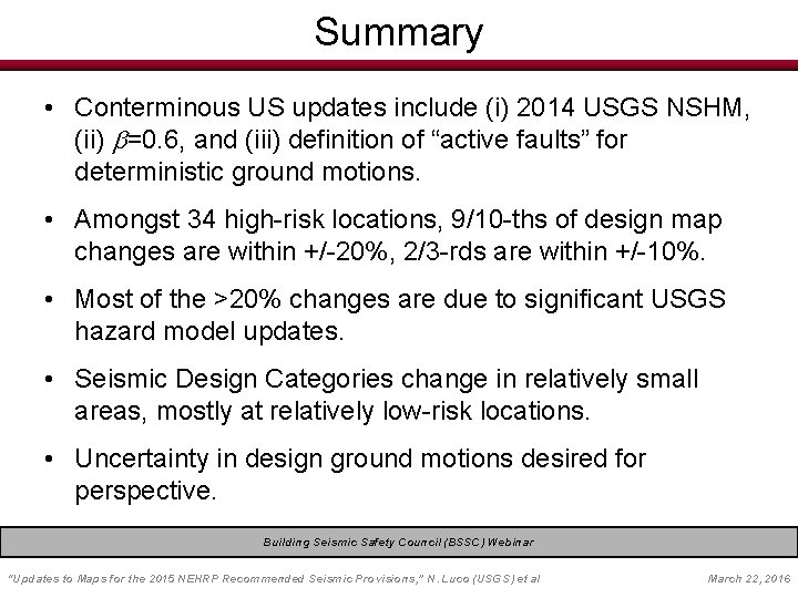 Summary • Conterminous US updates include (i) 2014 USGS NSHM, (ii) b=0. 6, and