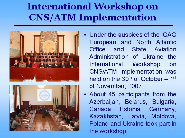 International Workshop on CNS/ATM Implementation • Under the auspices of the ICAO European and