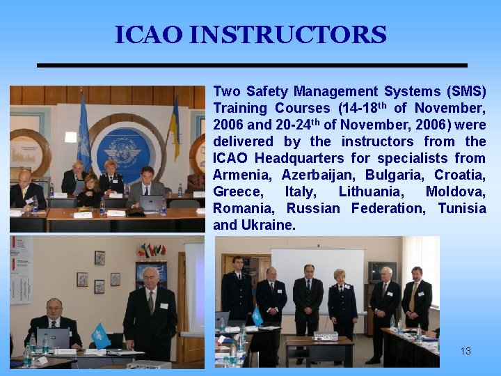 ICAO INSTRUCTORS Two Safety Management Systems (SMS) Training Courses (14 -18 th of November,