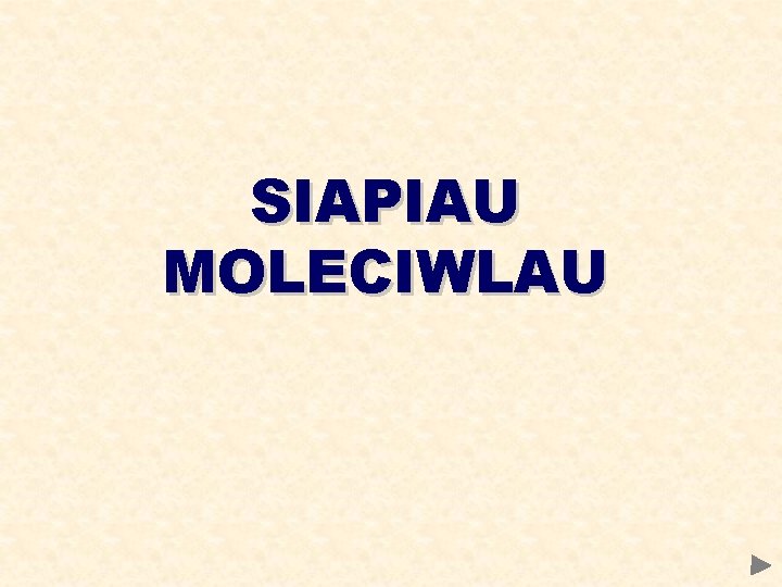 SIAPIAU MOLECIWLAU 