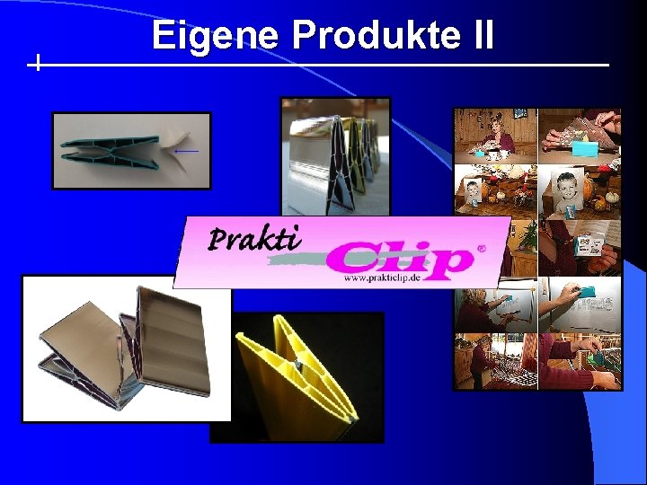 Eigene Produkte II 