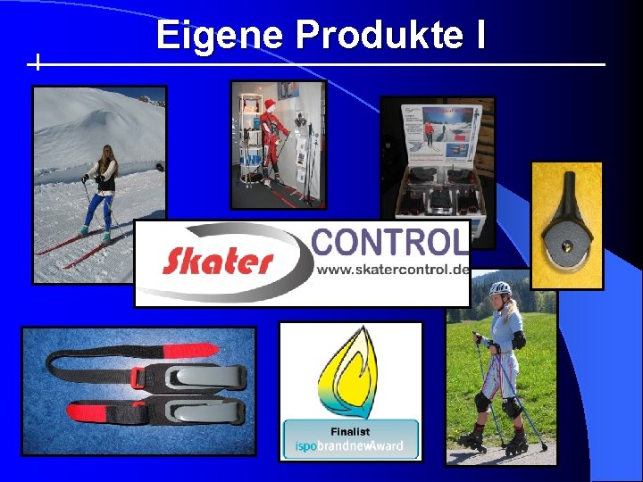 Eigene Produkte I 