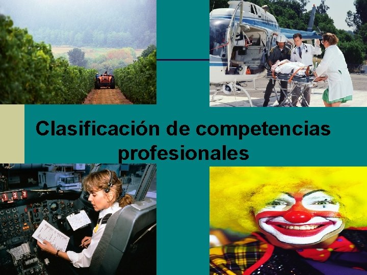 Clasificación de competencias profesionales Clasificación de competencias profesionales
