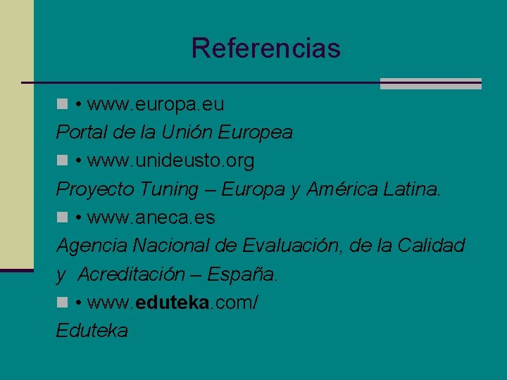 Referencias n • www. europa. eu Portal de la Unión Europea n • www. Referencias n • www. europa. eu Portal de la Unión Europea n • www.