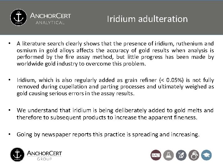 Iridium adulteration • A literature search clearly shows that the presence of iridium, ruthenium Iridium adulteration • A literature search clearly shows that the presence of iridium, ruthenium