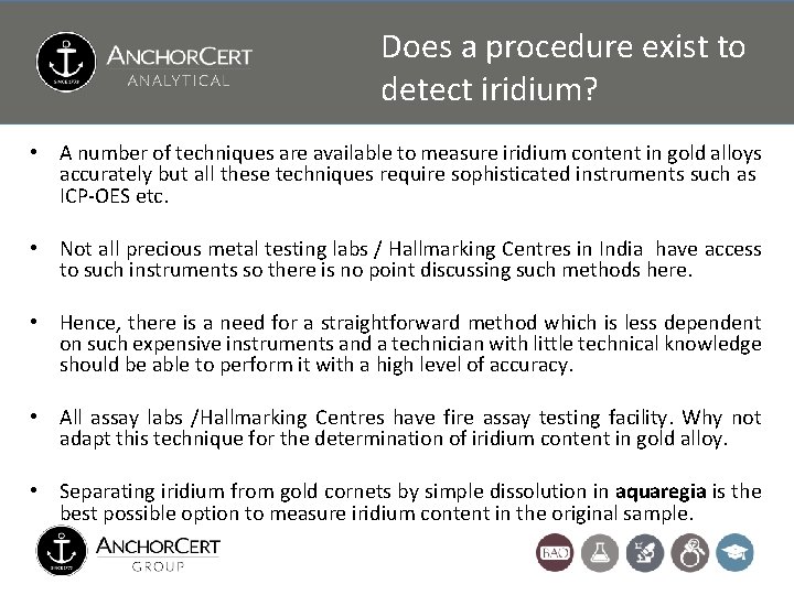 Does a procedure exist to detect iridium? • A number of techniques are available Does a procedure exist to detect iridium? • A number of techniques are available