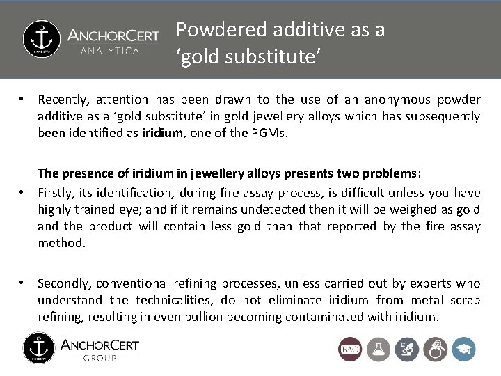 Powdered additive as a ‘gold substitute’ • Recently, attention has been drawn to the Powdered additive as a ‘gold substitute’ • Recently, attention has been drawn to the