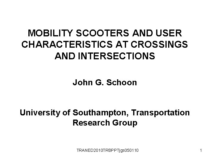 MOBILITY SCOOTERS AND USER CHARACTERISTICS AT CROSSINGS AND INTERSECTIONS John G. Schoon University of
