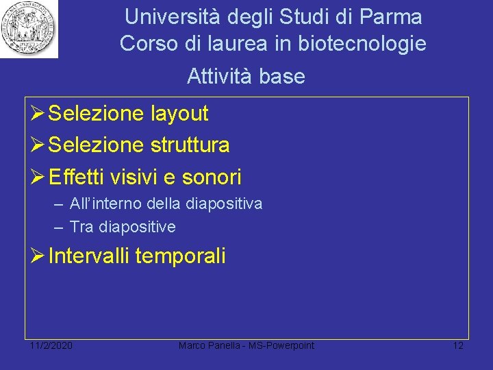 Università degli Studi di Parma Corso di laurea in biotecnologie Attività base Ø Selezione