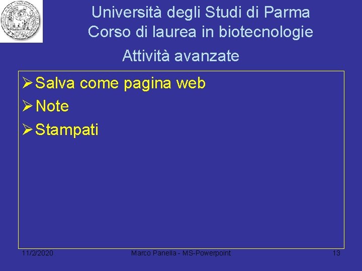 Università degli Studi di Parma Corso di laurea in biotecnologie Attività avanzate Ø Salva