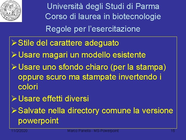 Università degli Studi di Parma Corso di laurea in biotecnologie Regole per l’esercitazione Ø