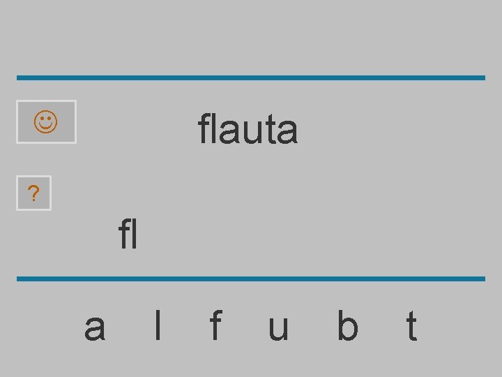 flauta ? fl a l f u b t 