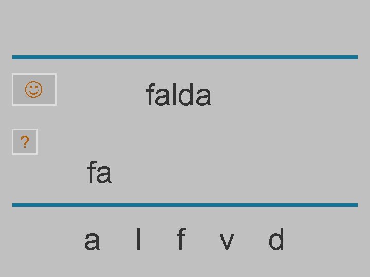 falda ? fa a l f v d 