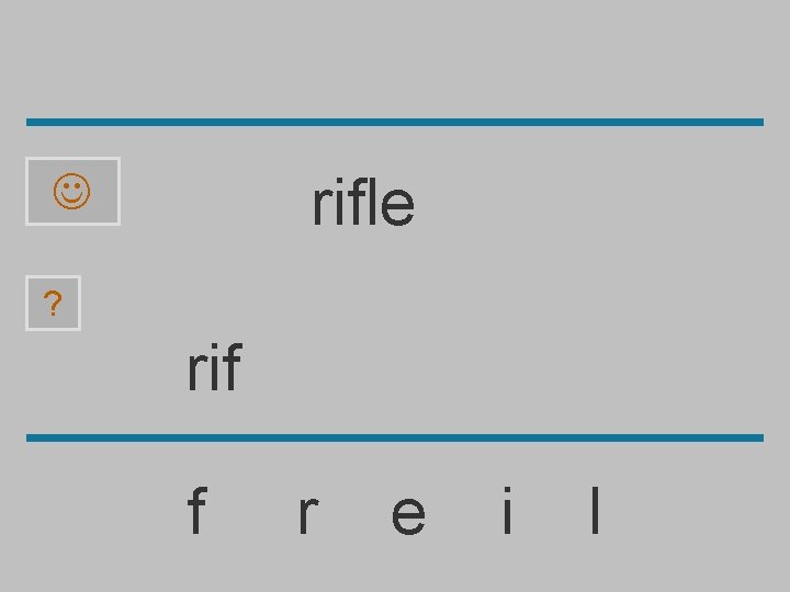 rifle ? rif f r e i l 