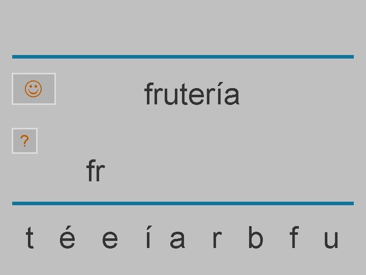 frutería ? fr t é e í a r b f u 