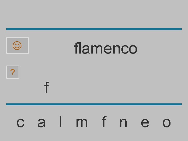 flamenco ? f c a l m f n e o 