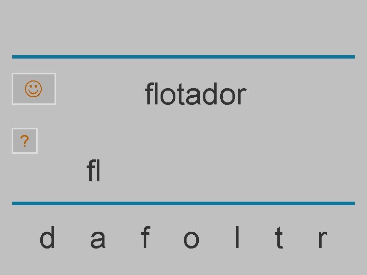 flotador ? fl d a f o l t r 