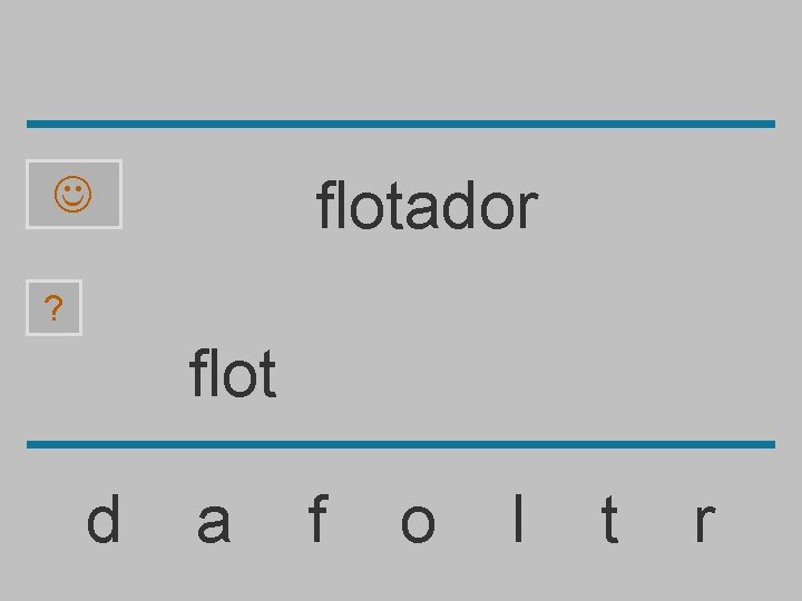 flotador ? flot d a f o l t r 