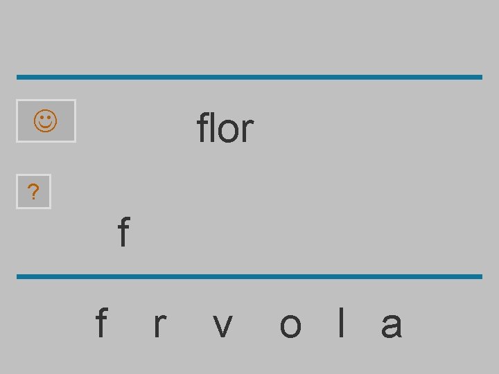 flor ? f f r v o l a 