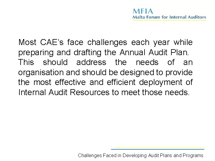 Most CAE’s face challenges each year while preparing and drafting the Annual Audit Plan.