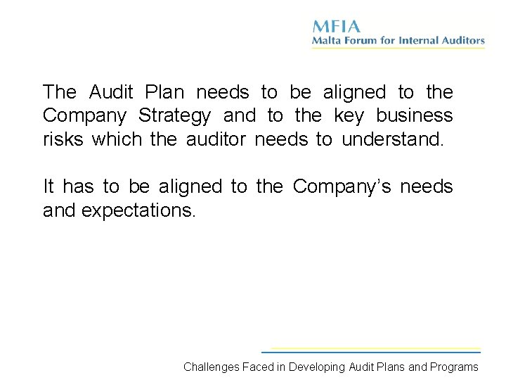 The Audit Plan needs to be aligned to the Company Strategy and to the