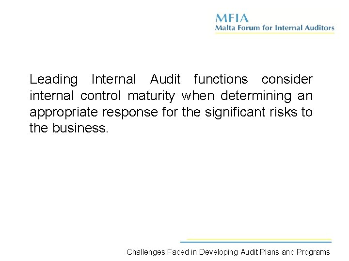 Leading Internal Audit functions consider internal control maturity when determining an appropriate response for