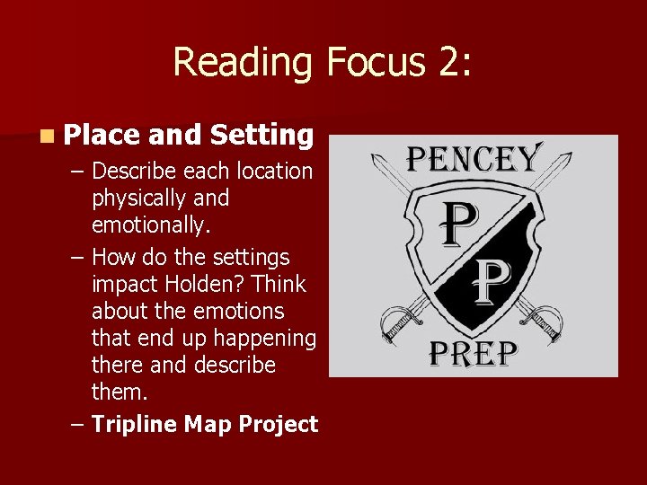 Reading Focus 2: n Place and Setting – Describe each location physically and emotionally.