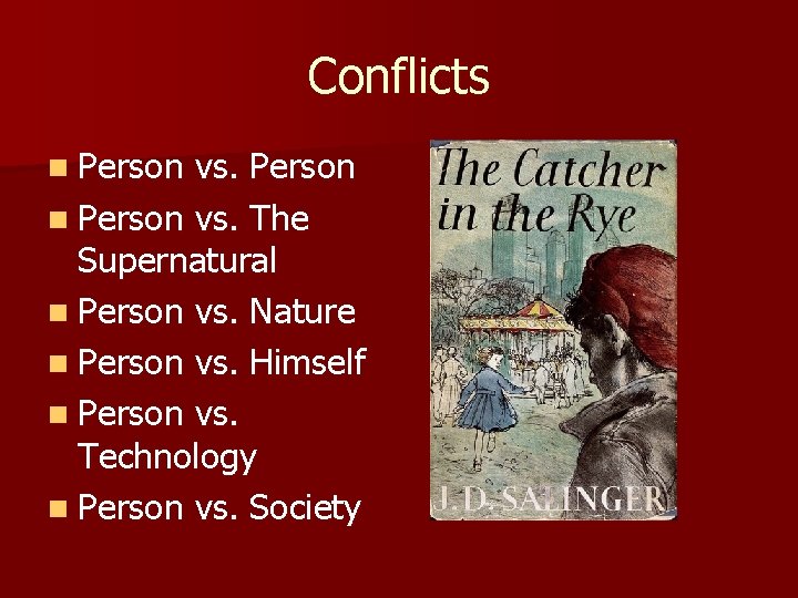 Conflicts n Person vs. Person n Person vs. The Supernatural n Person vs. Nature