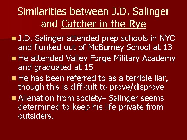 Similarities between J. D. Salinger and Catcher in the Rye n J. D. Salinger