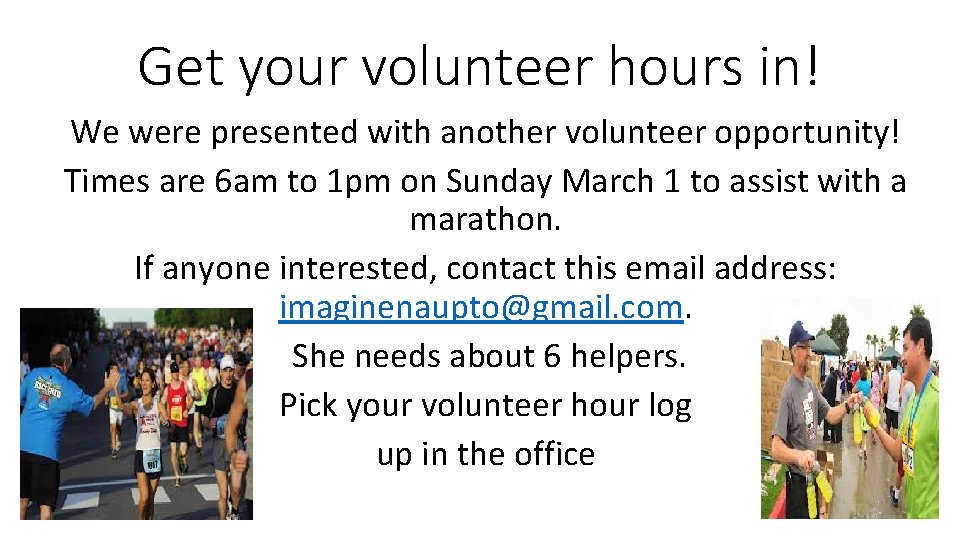 Get your volunteer hours in! We were presented with another volunteer opportunity! Times are