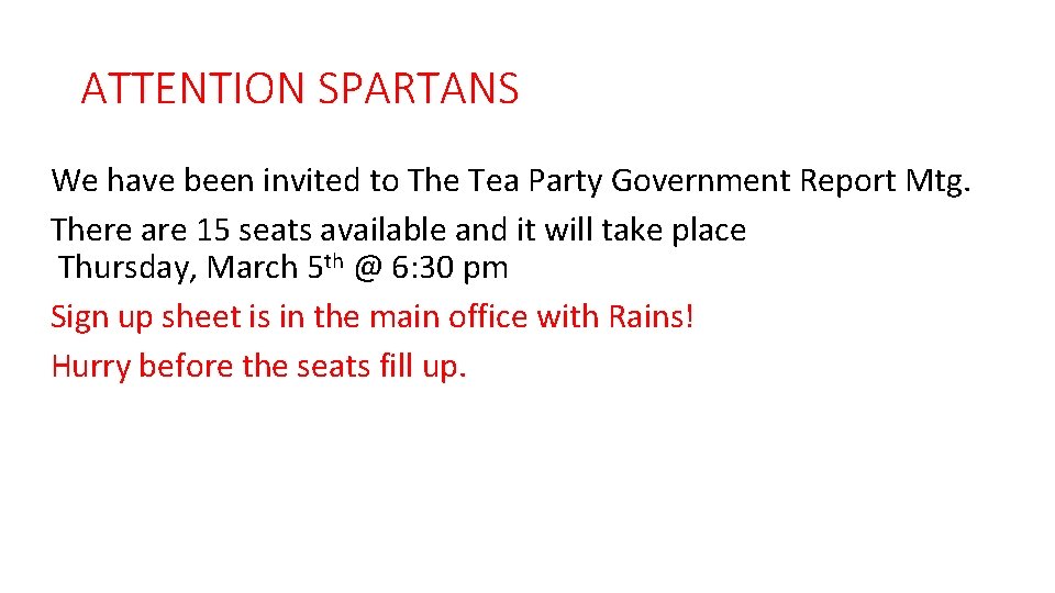 ATTENTION SPARTANS We have been invited to The Tea Party Government Report Mtg. There