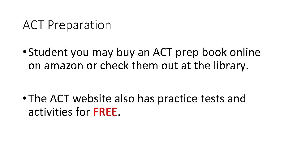 ACT Preparation • Student you may buy an ACT prep book online on amazon