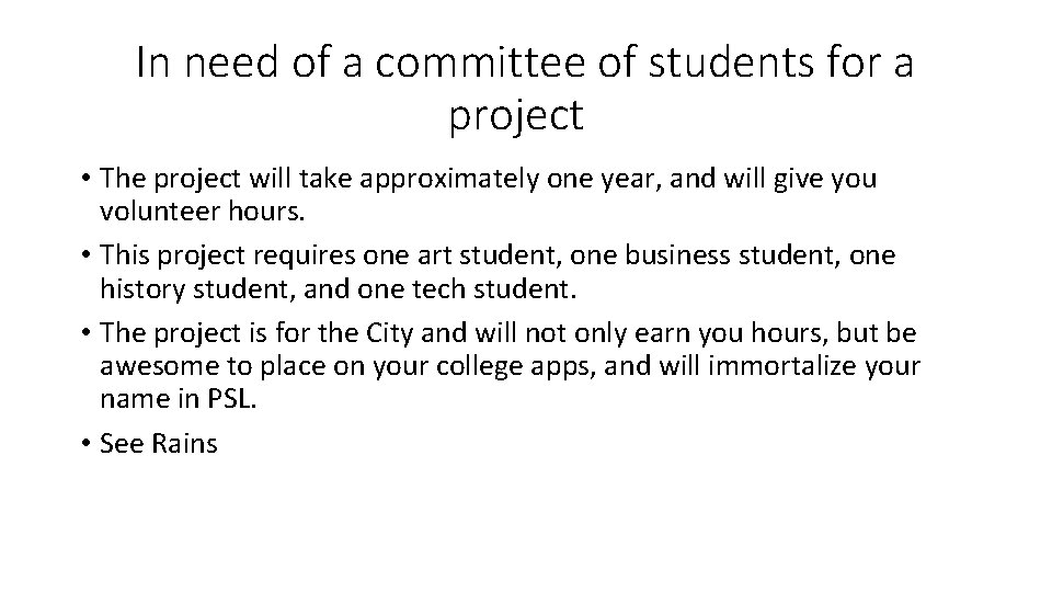 In need of a committee of students for a project • The project will