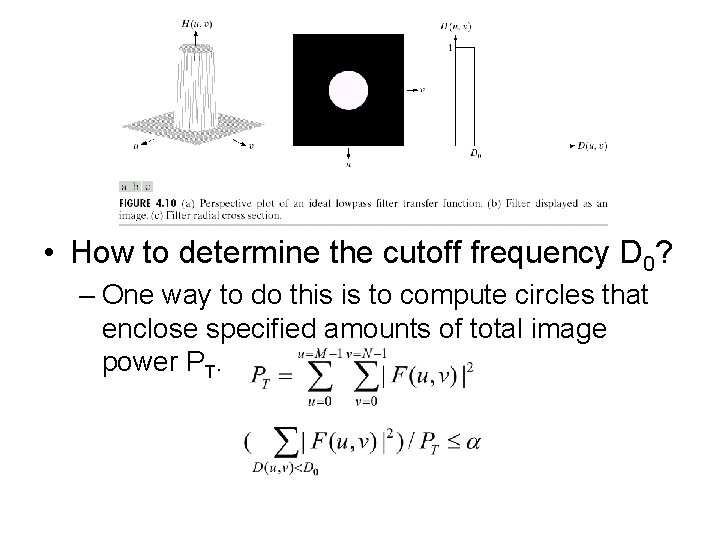  • How to determine the cutoff frequency D 0? – One way to