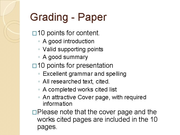 Grading - Paper � 10 points for content. ◦ A good introduction ◦ Valid