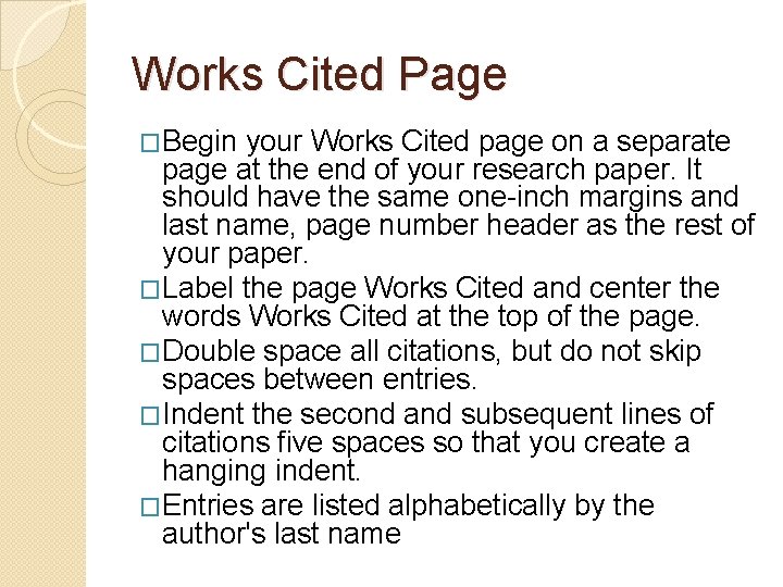 Works Cited Page �Begin your Works Cited page on a separate page at the