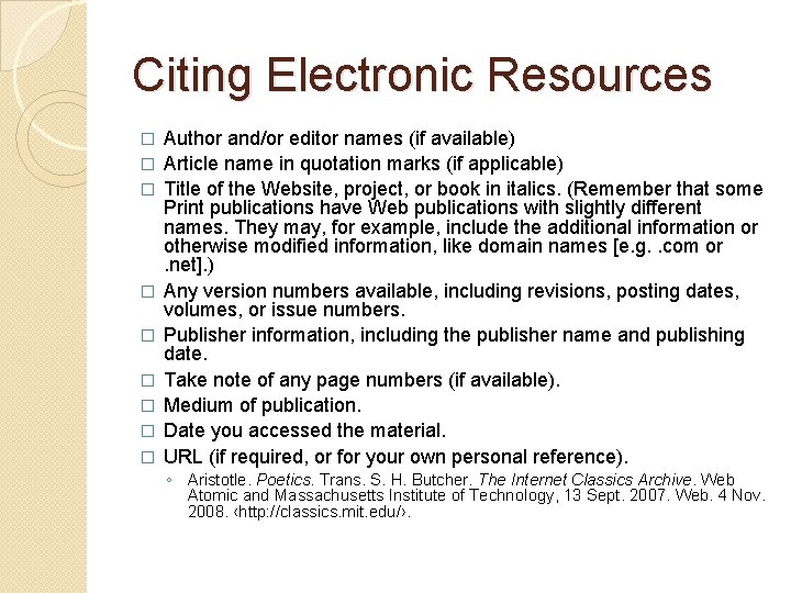 Citing Electronic Resources � � � � � Author and/or editor names (if available)