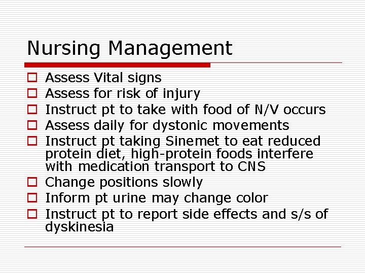 Nursing Management Assess Vital signs Assess for risk of injury Instruct pt to take