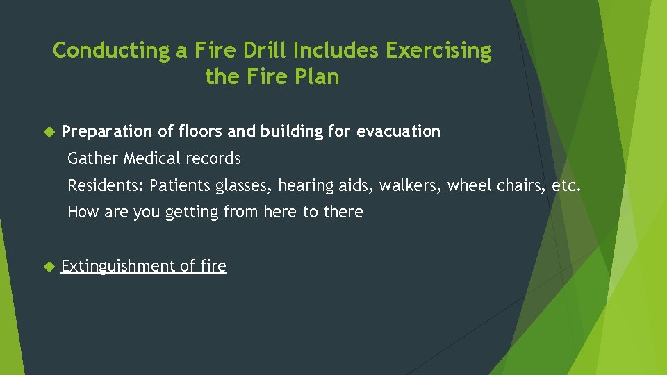 Conducting a Fire Drill Includes Exercising the Fire Plan Preparation of floors and building