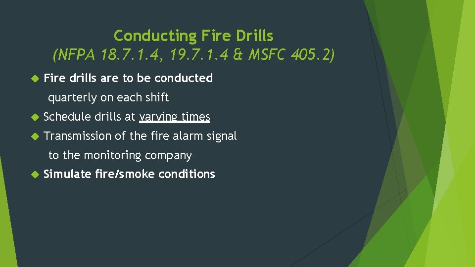 Conducting Fire Drills (NFPA 18. 7. 1. 4, 19. 7. 1. 4 & MSFC