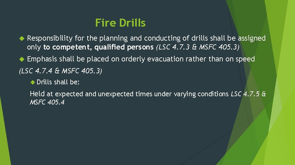 Fire Drills Responsibility for the planning and conducting of drills shall be assigned only
