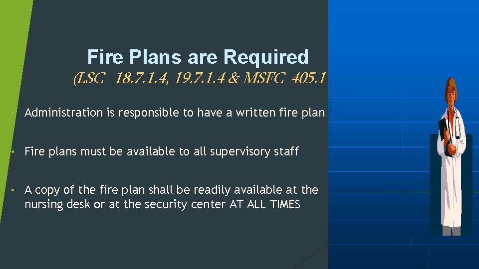 Fire Plans are Required (LSC 18. 7. 1. 4, 19. 7. 1. 4 &