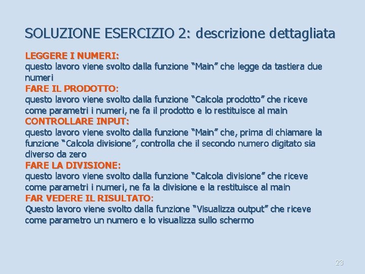 SOLUZIONE ESERCIZIO 2: descrizione dettagliata LEGGERE I NUMERI: questo lavoro viene svolto dalla funzione