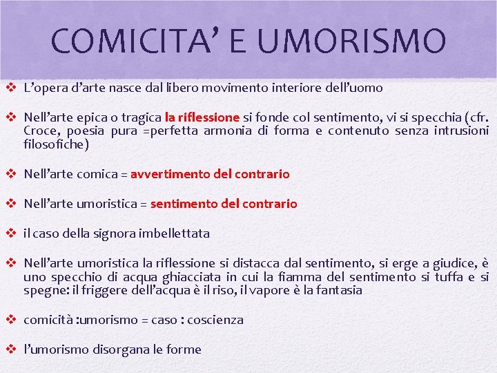 COMICITA’ E UMORISMO v L’opera d’arte nasce dal libero movimento interiore dell’uomo v Nell’arte COMICITA’ E UMORISMO v L’opera d’arte nasce dal libero movimento interiore dell’uomo v Nell’arte