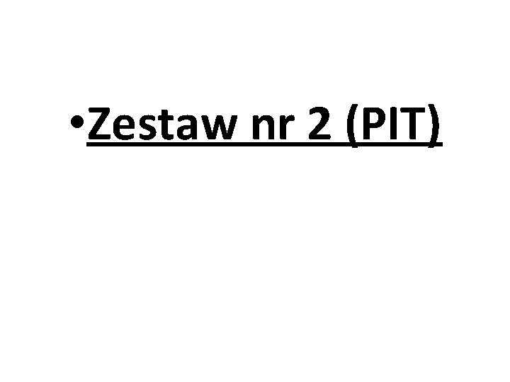 • Zestaw nr 2 (PIT) 
