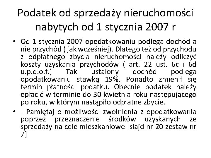 Podatek od sprzedaży nieruchomości nabytych od 1 stycznia 2007 r • Od 1 stycznia